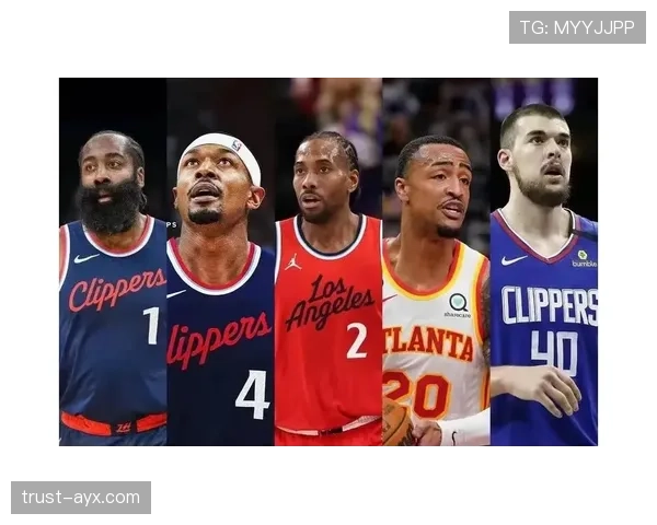 快船四巨头联手出击，冲击总冠军新高度