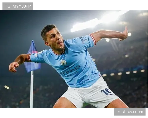 罗德里关键建功，曼城逆转取胜闪耀全场